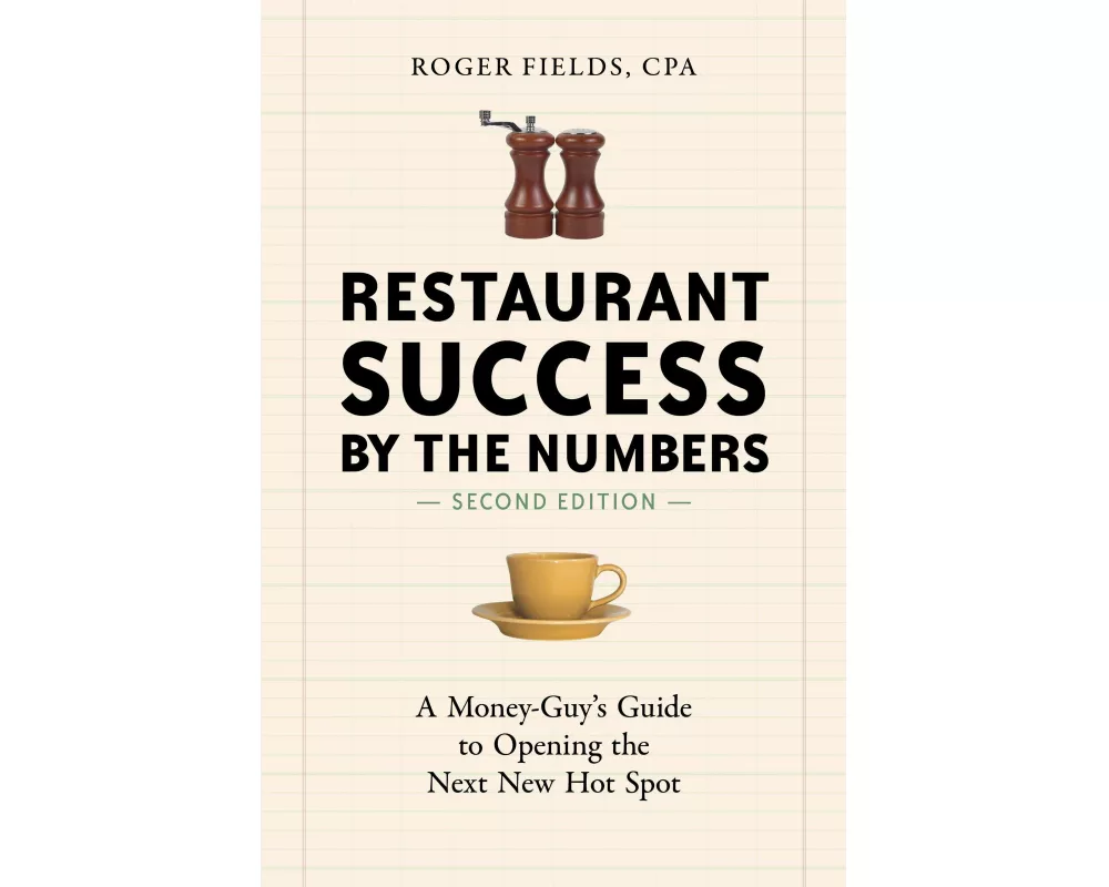 Restaurant Success by the Numbers, Second Edition