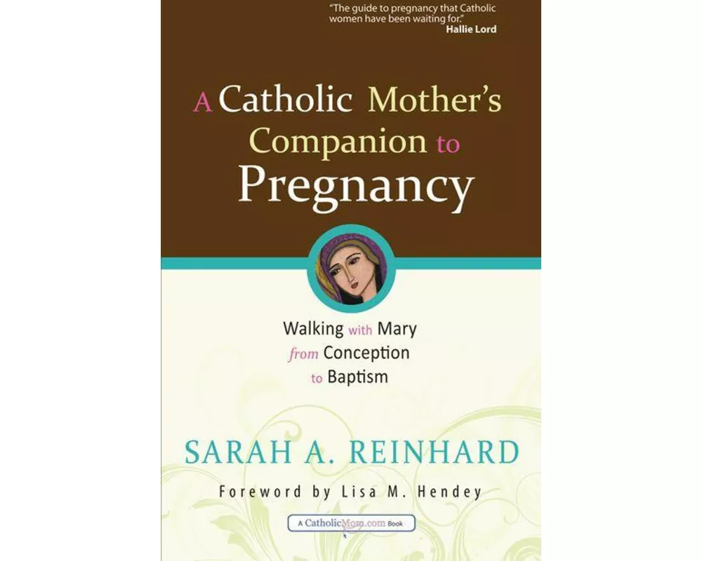 A Catholic Mother's Companion to Pregnancy