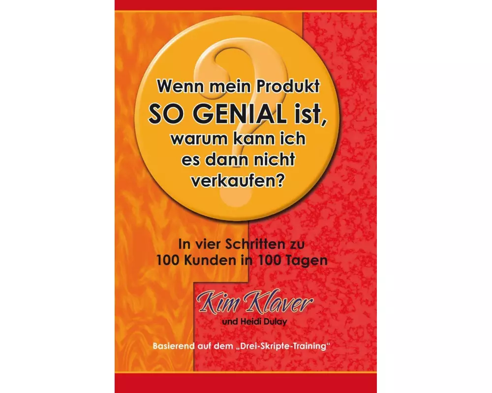 Wenn mein Produkt so genial ist, warum kann ich es dann nciht verkaufen?