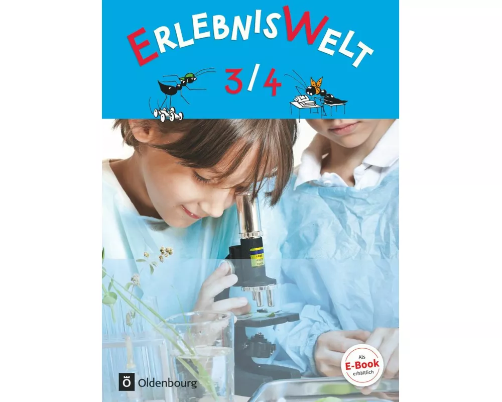 Erlebniswelt - Heimat- und Sachunterricht für Grundschulen in Bayern - Neuausgabe - 3./4. Jahrgangsstufe