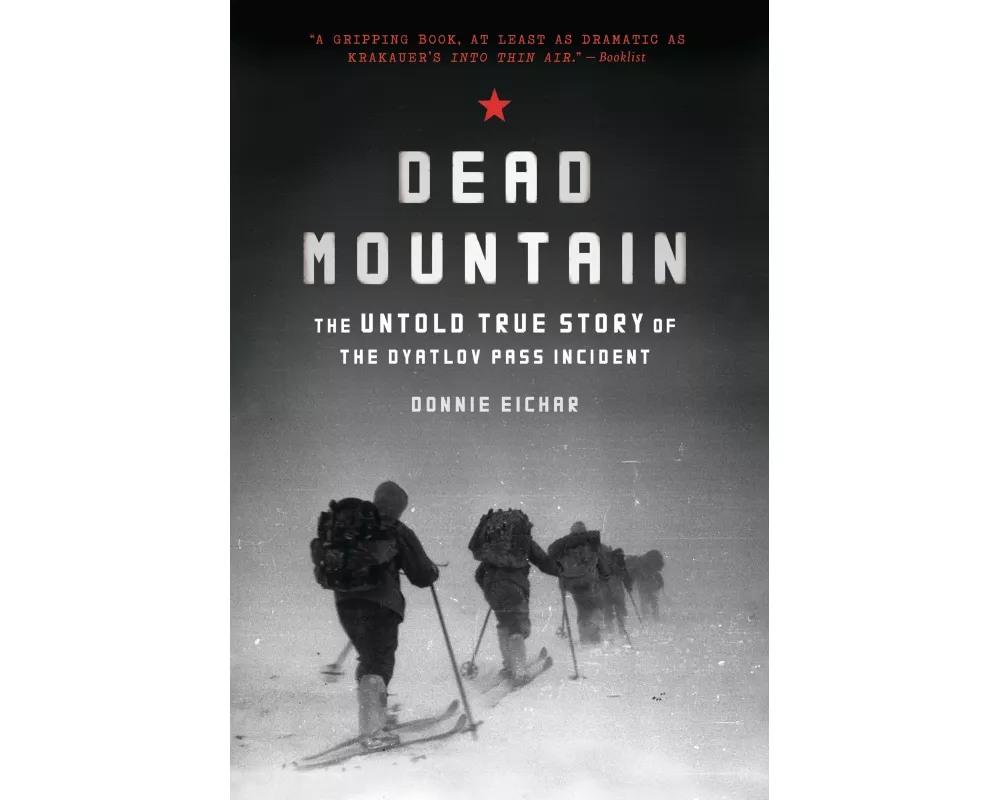 Dead Mountain: The Untold True Story of the Dyatlov Pass Incident