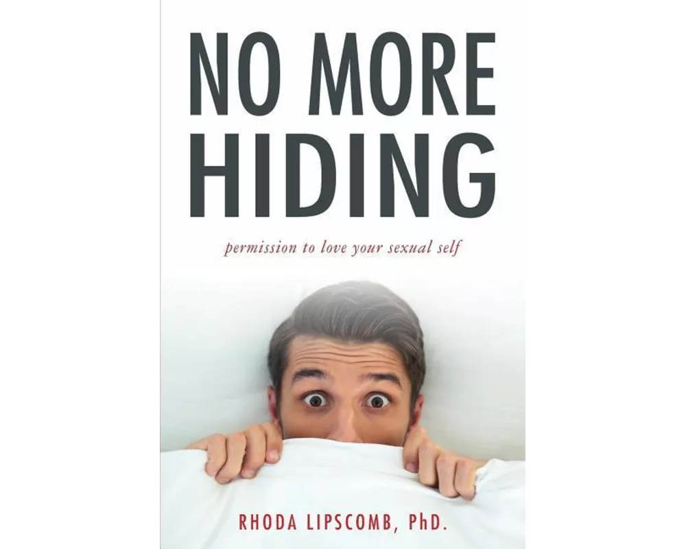 No More Hiding: Permission to love your sexual self