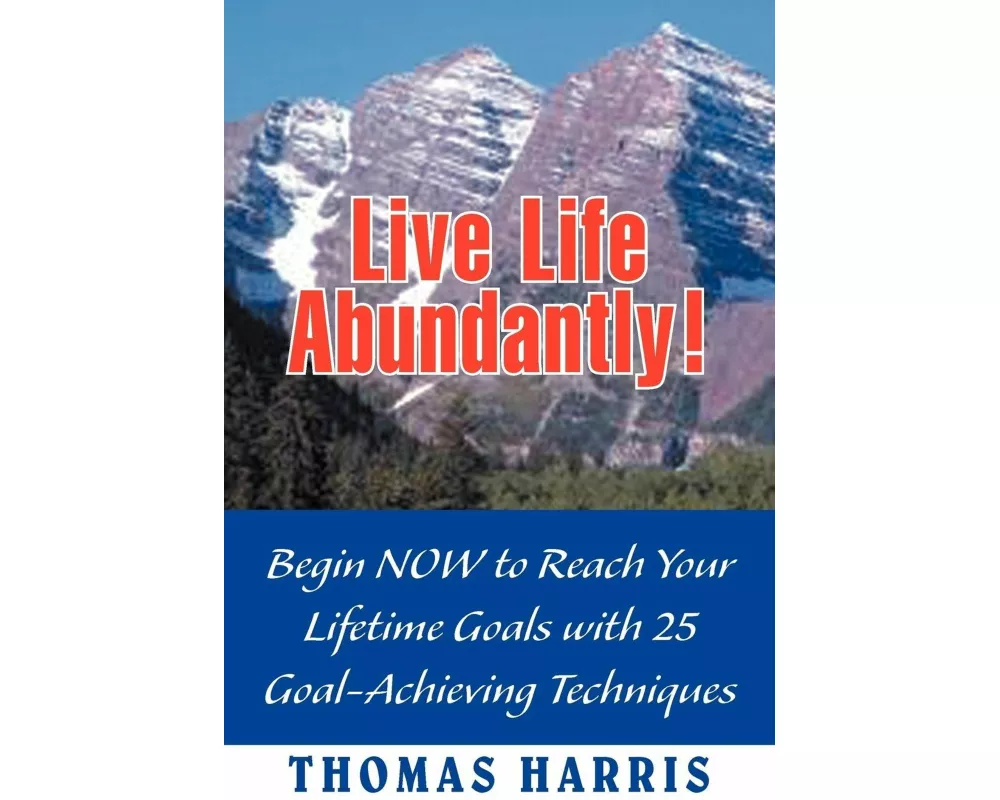 Live Life Abundantly!