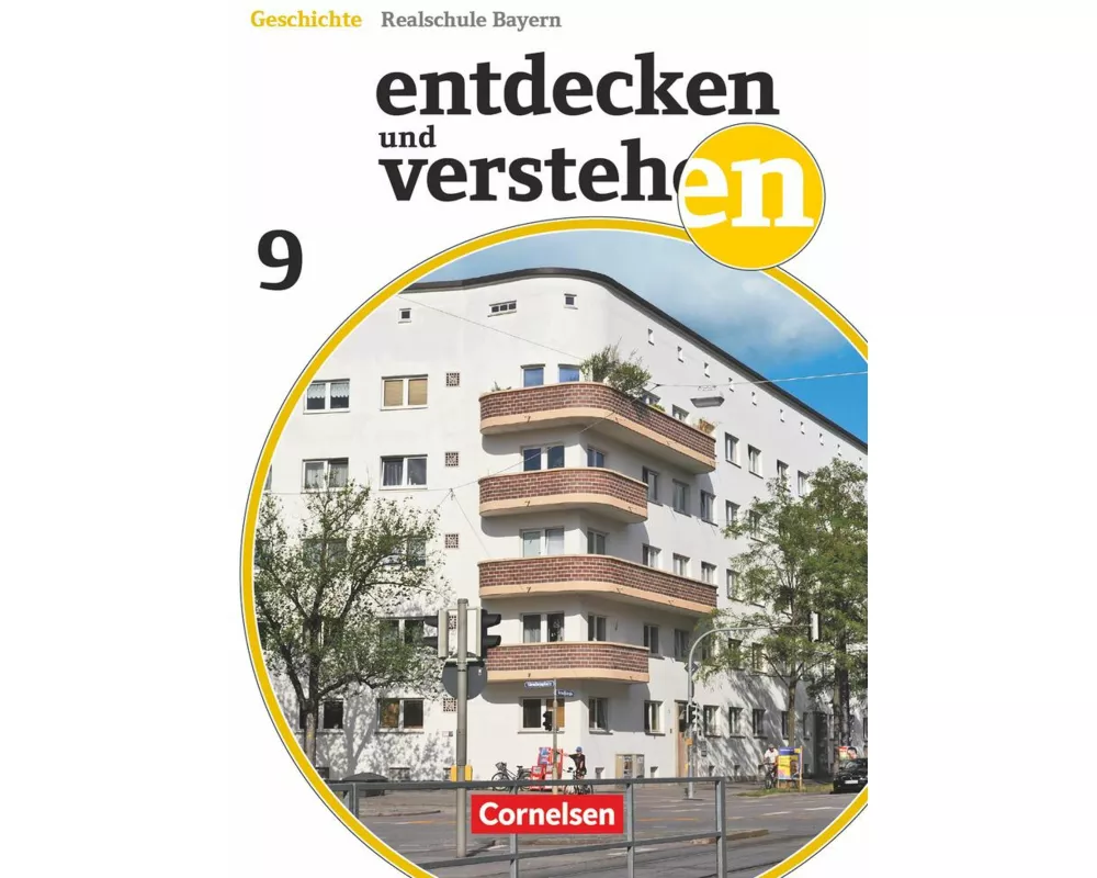 Entdecken und verstehen - Geschichtsbuch - Realschule Bayern - Ausgabe ab 2018 - 9. Jahrgangsstufe