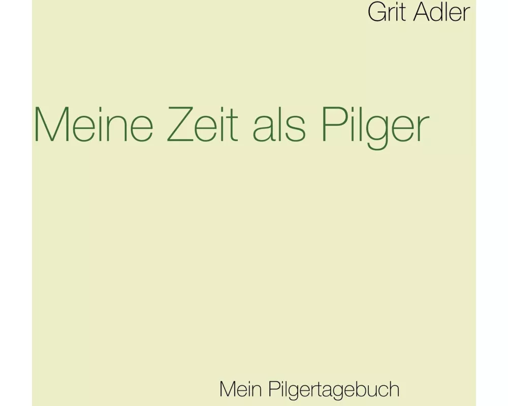 Meine Zeit als Pilger