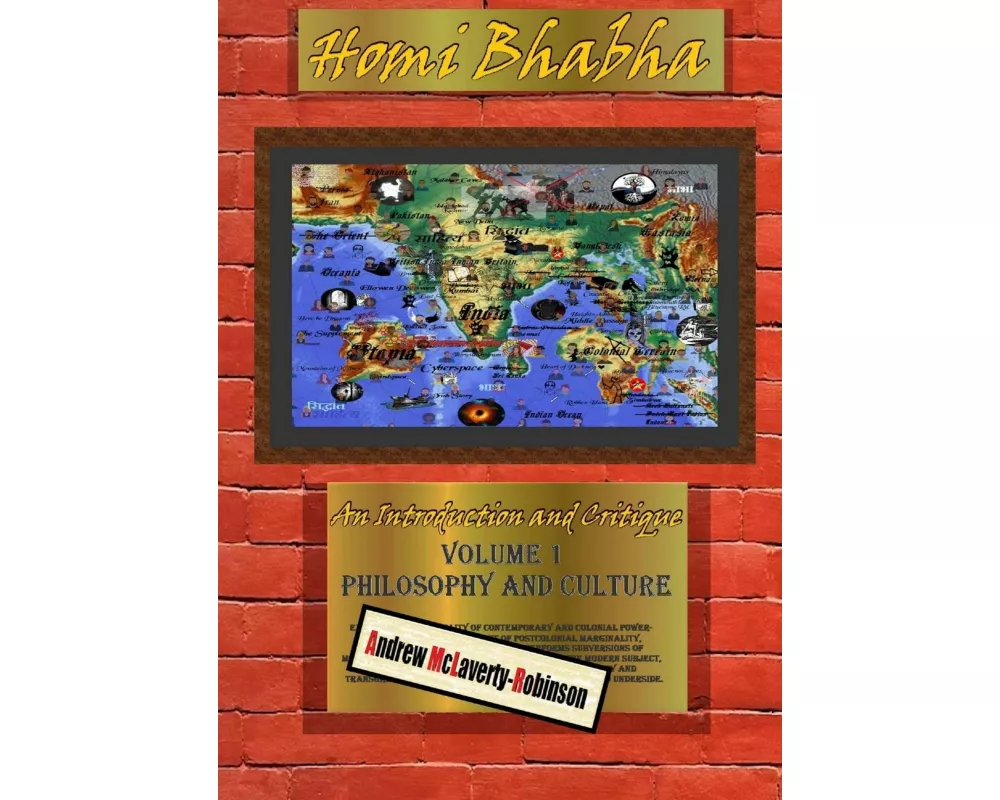 Homi Bhabha: An Introduction and Critique, Volume 1: Philosophy and Culture