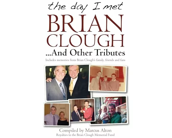 The Day I Met Brian Clough...and Other Tributes