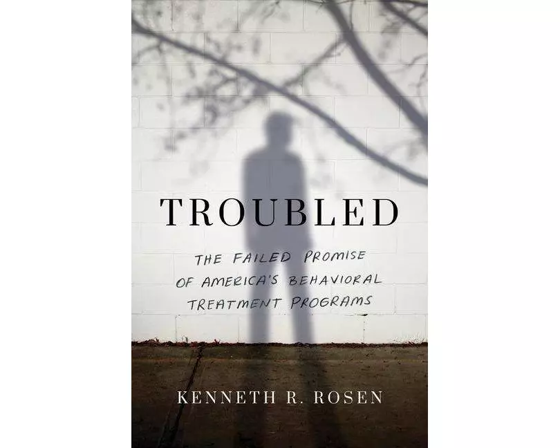 Troubled: The Failed Promise of America's Behavioral Treatment Programs