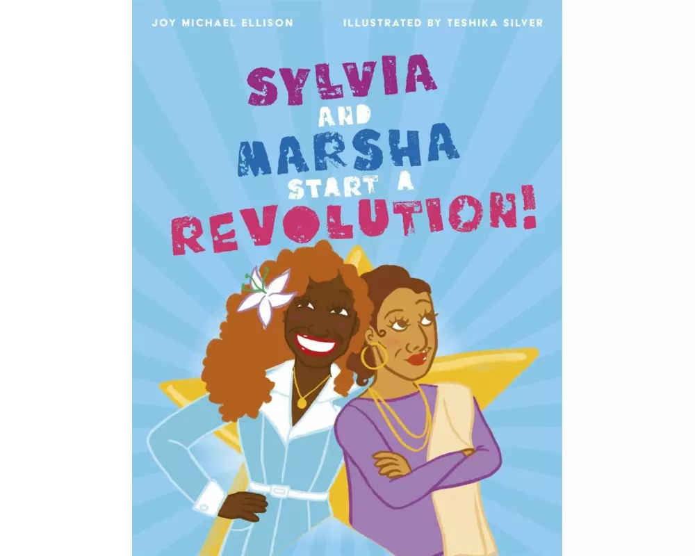 Sylvia and Marsha Start a Revolution!