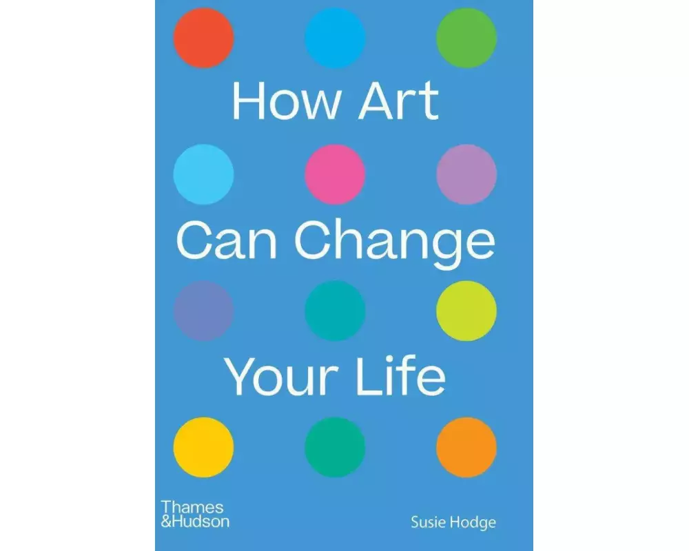 How Art Can Change Your Life