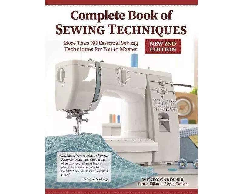 Complete Book of Sewing Techniques, New 2nd Edition