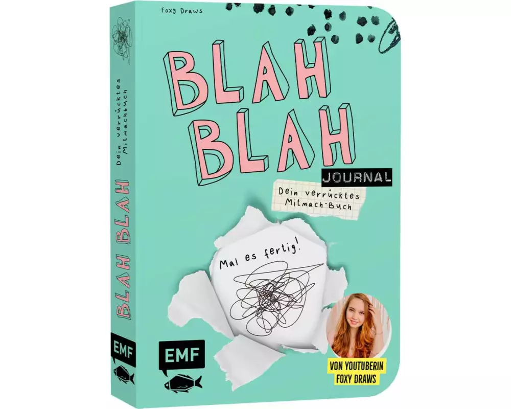 Blah Blah Journal – Dein verrücktes Mitmach-Buch – Mal es fertig! Von YouTuberin Foxy Draws