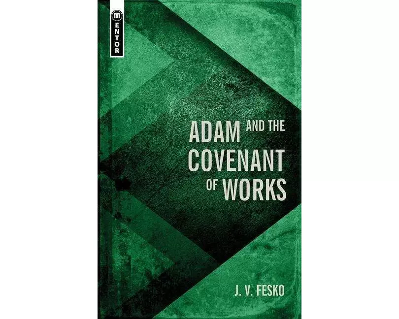 Adam and the Covenant of Works