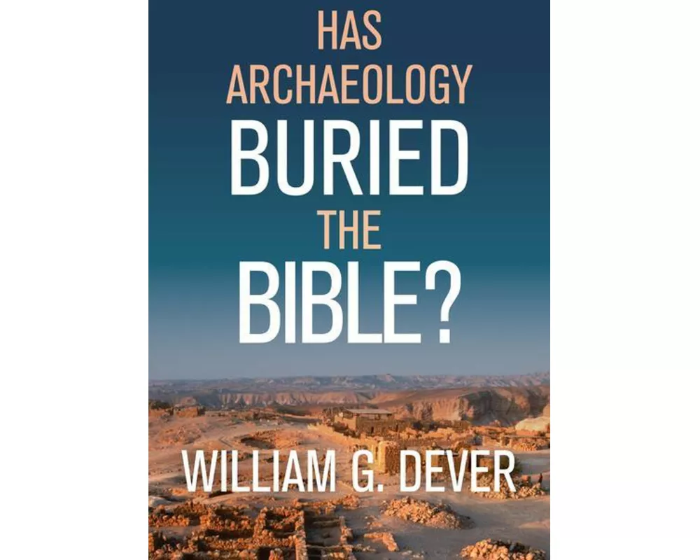 Has Archaeology Buried The Bible