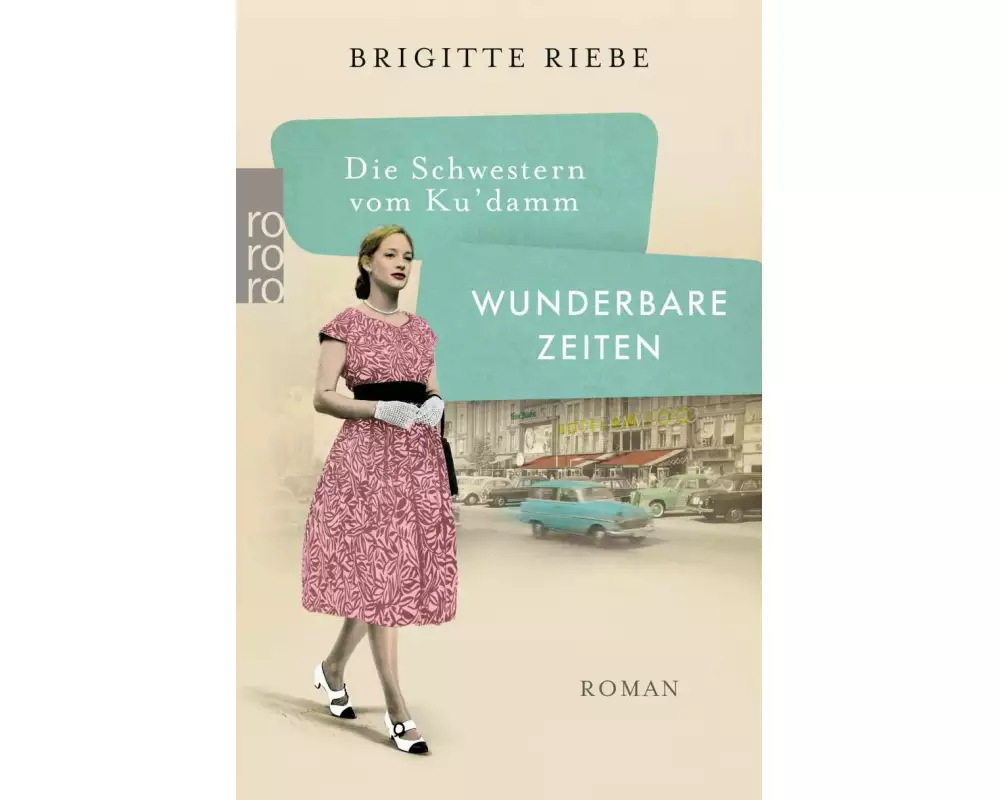 Die Schwestern vom Ku'damm: Wunderbare Zeiten