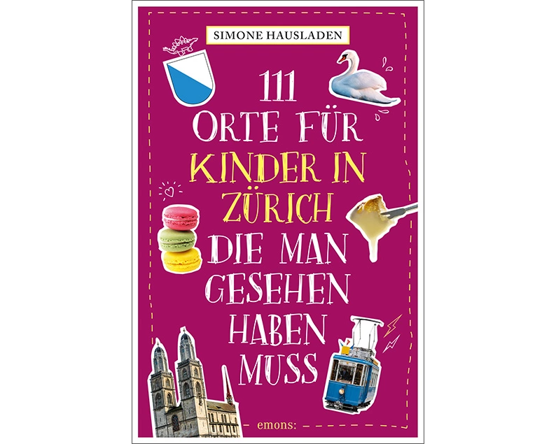 111 Orte für Kinder in Zürich, die man gesehen haben muss