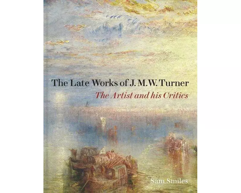 The Late Works of J. M. W. Turner