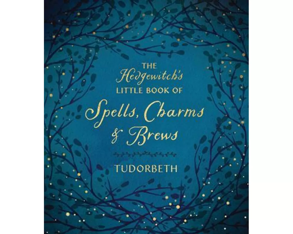 The Hedgewitch's Little Book of Spells, Charms and Brews
