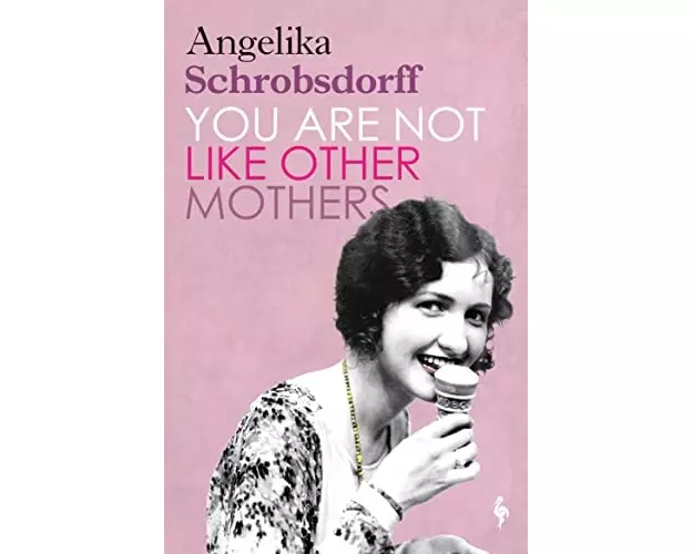 You Are Not Like Other Mothers