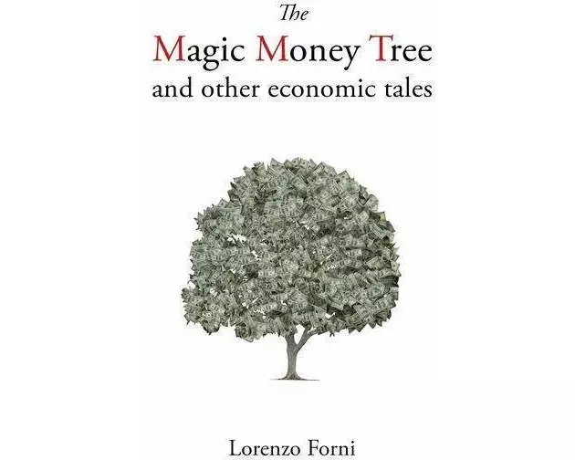 The Magic Money Tree and Other Economic Tales