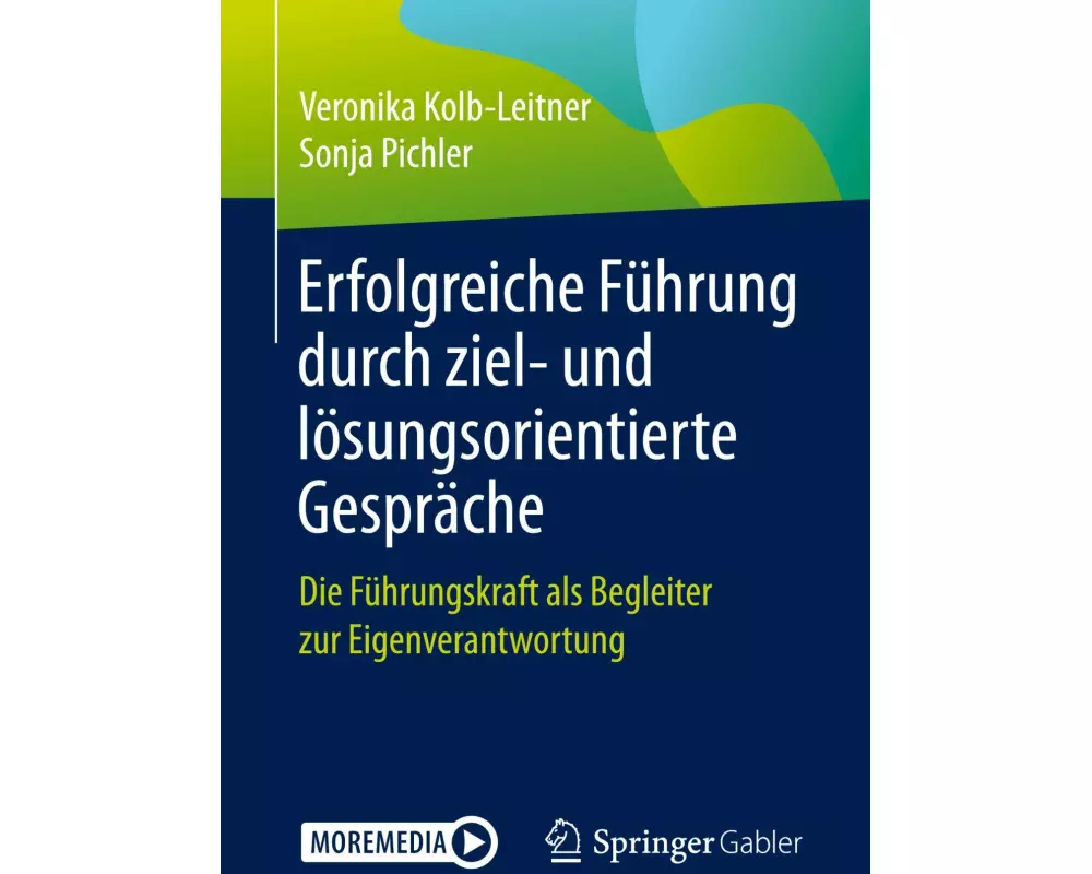 Erfolgreiche Führung durch ziel- und lösungsorientierte Gespräche