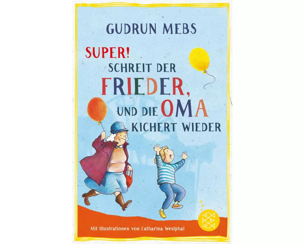 »Super«, schreit der Frieder, und die Oma kichert wieder