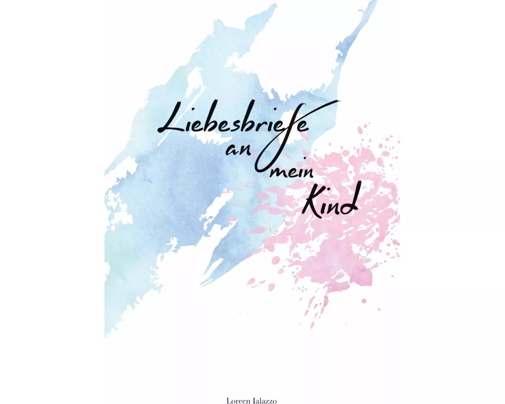 Liebesbriefe an mein Kind