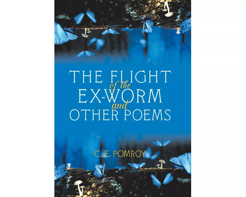The Flight of the Ex-Worm and Other Poems
