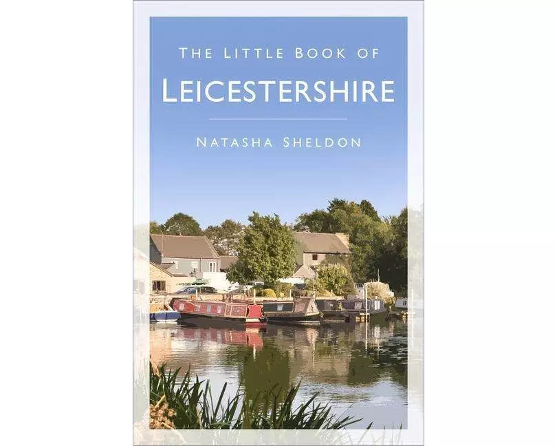 The Little Book of Leicestershire