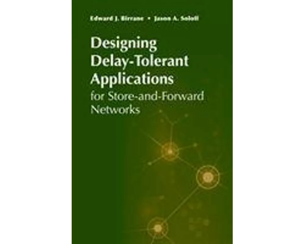 Designing Delay-Tolerant Applications for Store-and-Forward Networks