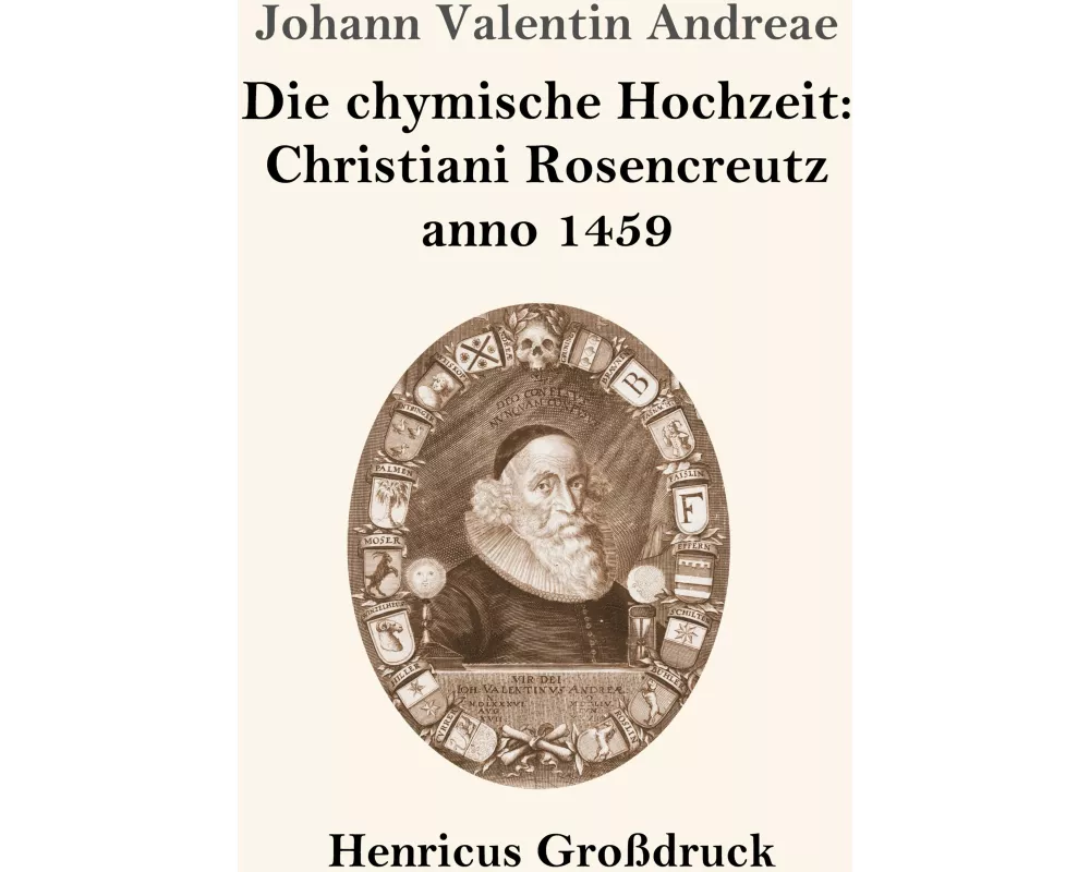 Die chymische Hochzeit: Christiani Rosencreutz anno 1459 (Großdruck)