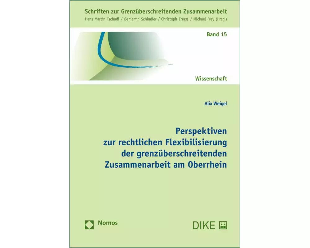 Perspektiven zur rechtlichen Flexibilisierung der grenzüberschreitenden Zusammenarbeit am Oberrhein