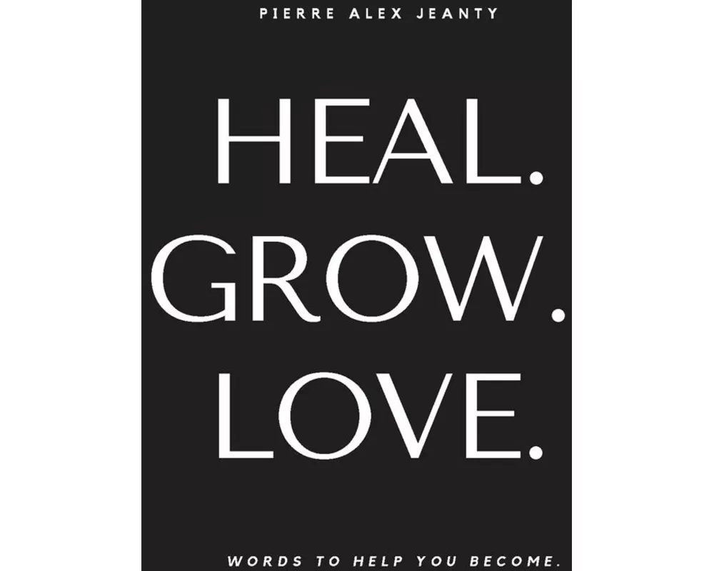 Heal. Grow. Love