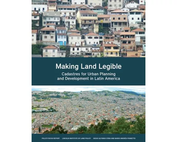 Making Land Legible – Cadastres for Urban Planning and Development in Latin America