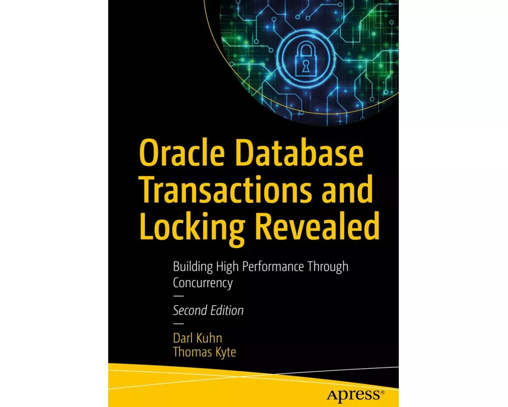 Oracle Database Transactions and Locking Revealed