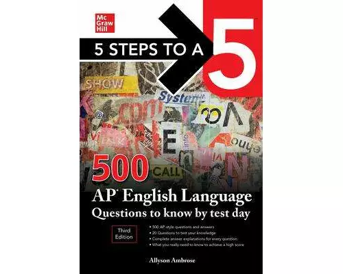 5 Steps to a 5: 500 AP English Language Questions to Know by Test Day, Third Edition