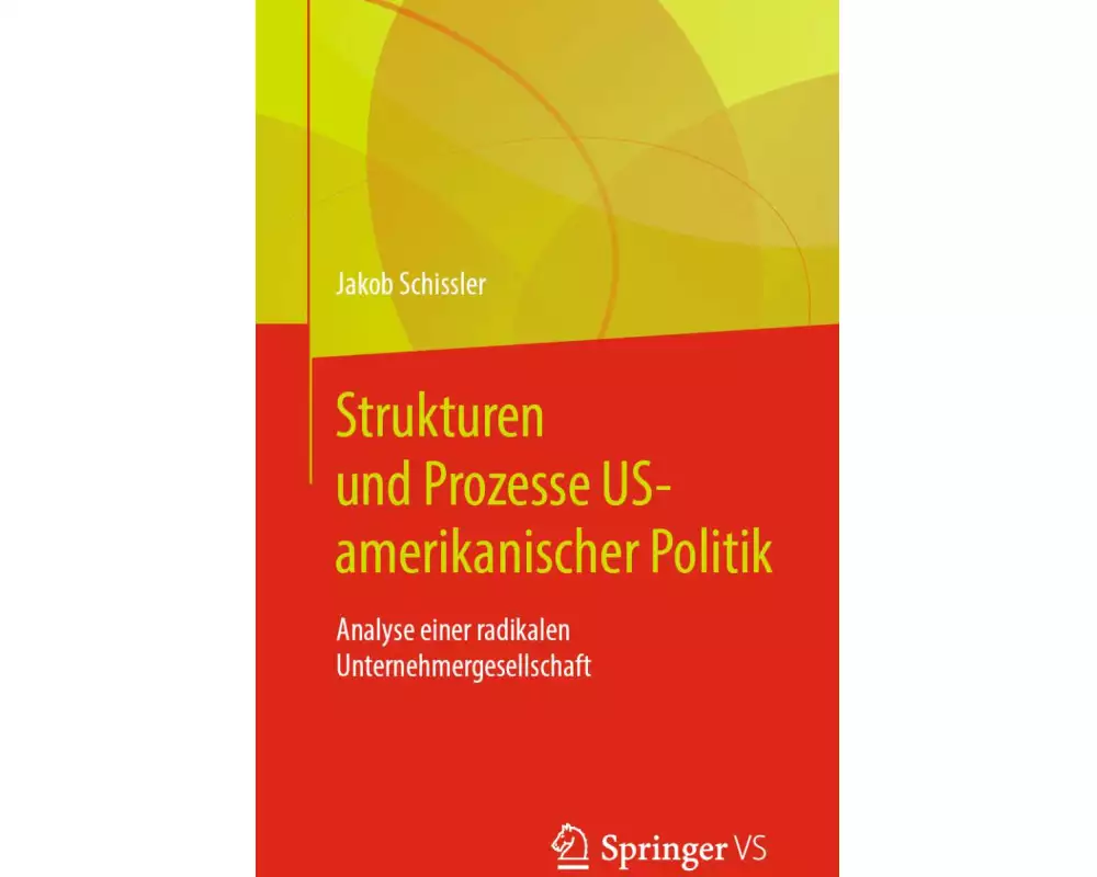 Strukturen und Prozesse US-amerikanischer Politik