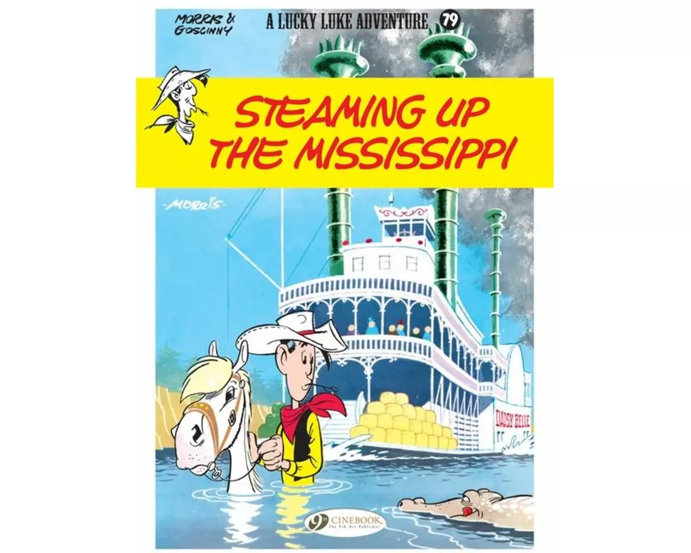 Lucky Luke Vol. 79: Steaming Up The Mississippi
