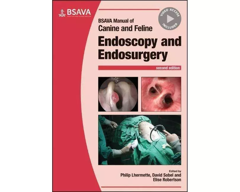 BSAVA Manual of Canine and Feline Endoscopy and Endosurgery
