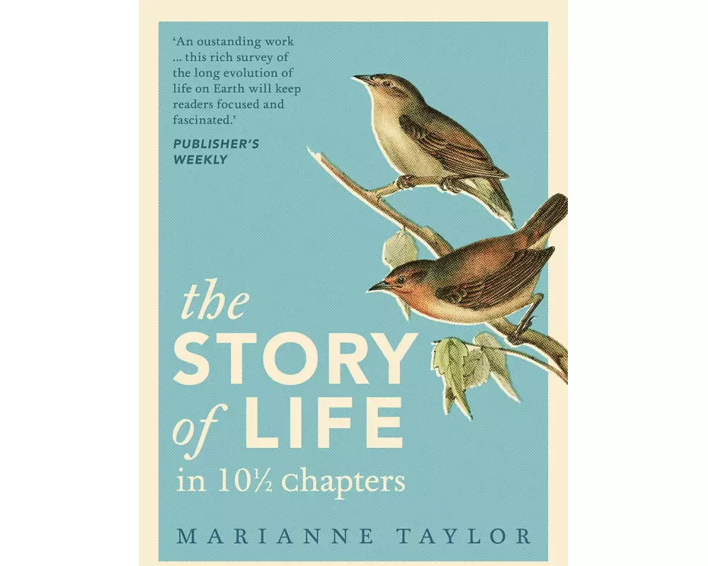 The Story of Life in 10½ Chapters