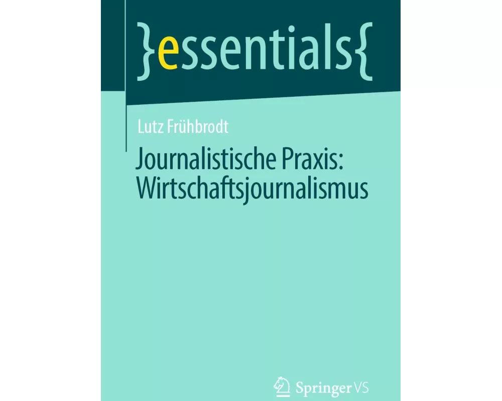 Journalistische Praxis: Wirtschaftsjournalismus