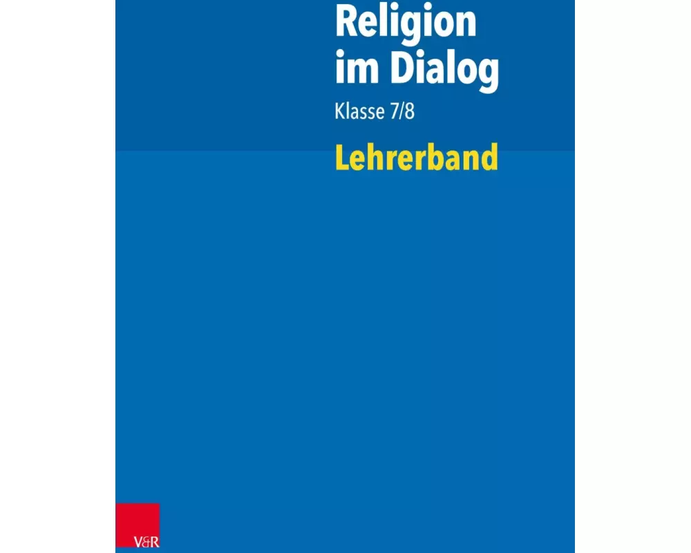Religion im Dialog Klasse 7/8