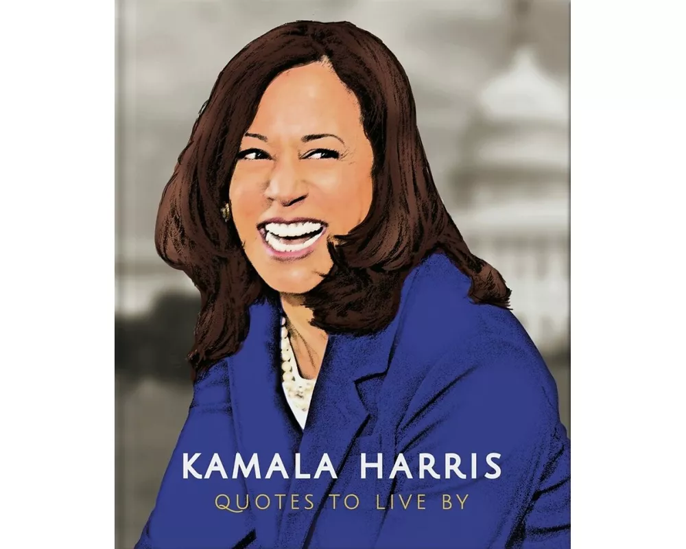 Kamala Harris: Quotes to Live by