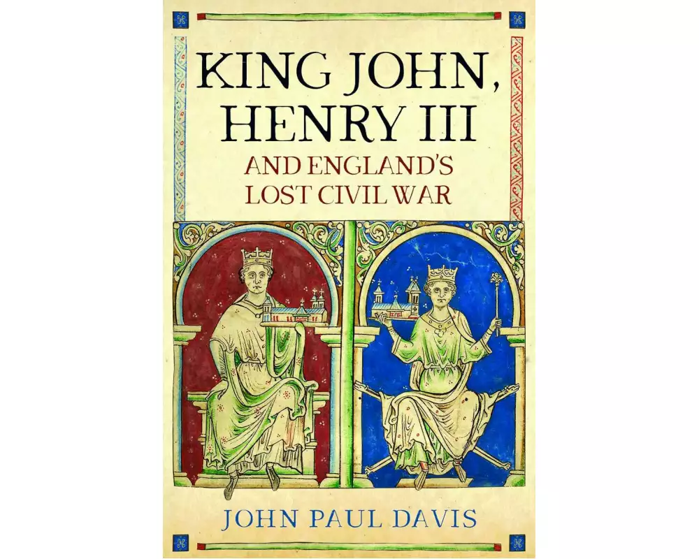 King John, Henry III and England's Lost Civil War