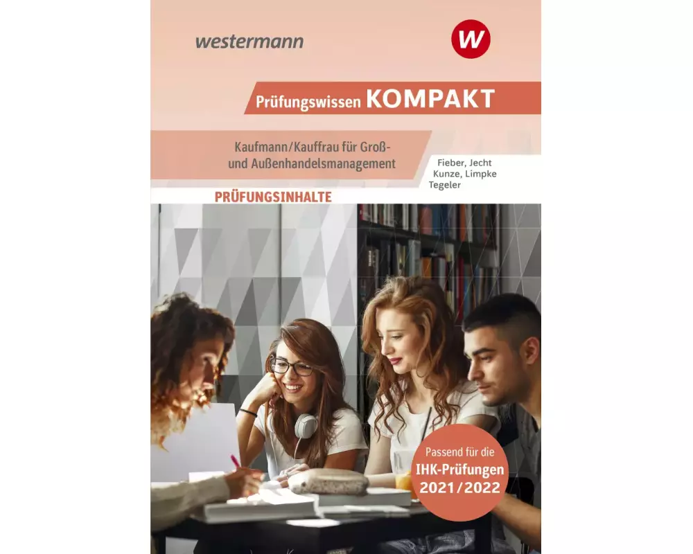 Prüfungsvorbereitung Prüfungswissen KOMPAKT - Kaufmann/Kauffrau für Groß- und Außenhandelsmanagement