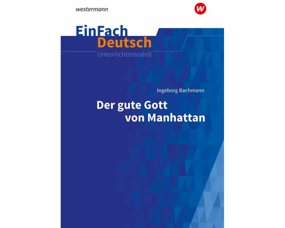 Der gute Gott von Manhatten. EinFach Deutsch Unterrichtsmodelle