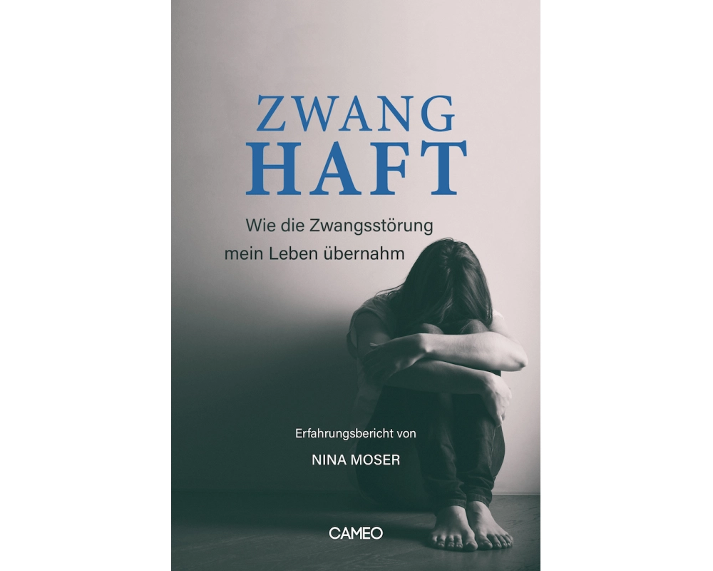 Zwanghaft - Erfahrungsbericht von Nina Moser