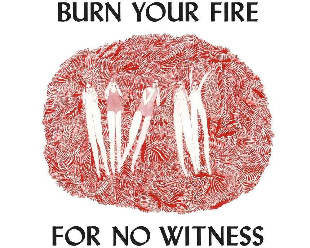 Burn Your Fire For No Witness