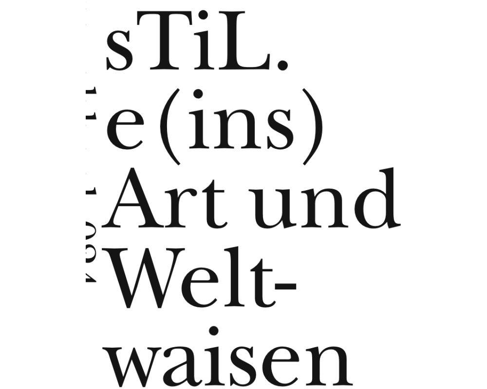 sTiL.e(ins) Art und Weltwaisen