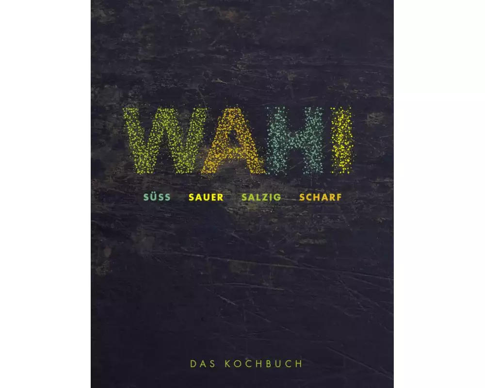Wahi – süß, sauer, salzig, scharf